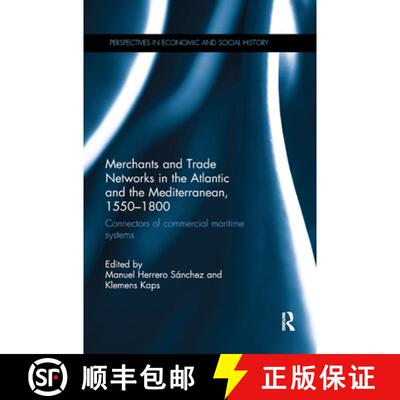 【3-4周达】Merchants and Trade Networks in the Atlantic and the Mediterranean, 1550-1800: Connectors ... [9780367876883]
