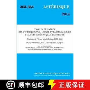 预订 Travaux De Gabber Sur L'uniformisation Locale Et La Cohomologie Etale Des Schemas Quasi-excellen... [9782856297902]