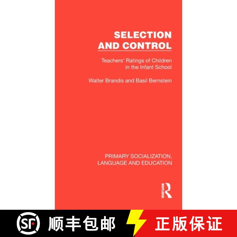 【3-4周达】Selection and Control: Teachers' Ratings of Children in the Infant School [9781041013884]