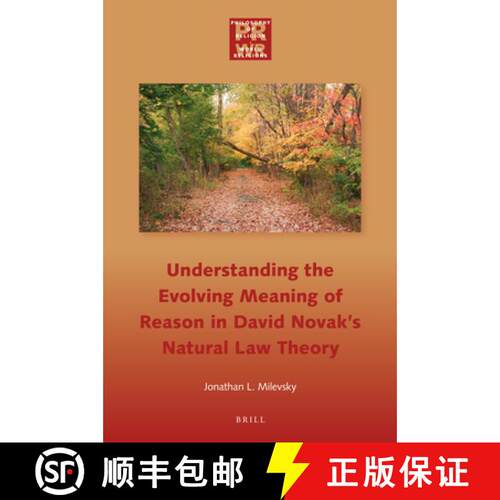 预订 精装 Understanding the Evolving Meaning of Reason in David Novak's Natural Law Theory [9789004504356]