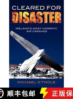 【3-4周达】Cleared for Disaster: Ireland's Most Horrific Air Crashes [9781856355100]