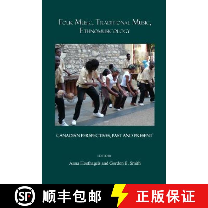 预订 Folk Music, Traditional Music, Ethnomusicology: Canadian Perspectives, Past and Present [9781847183668]