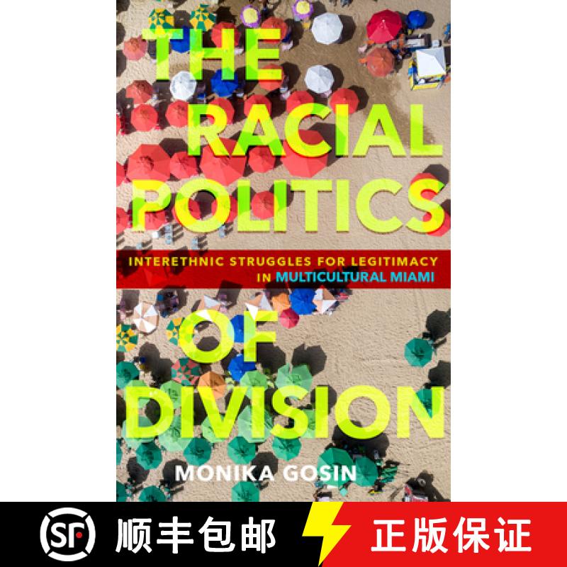 【3-4周达】The Racial Politics of Division: Interethnic Struggles for Legitimacy in Multicultural Miami [9781501738241]
