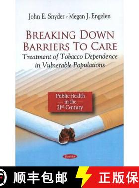 【3-4周达】Breaking Down Barriers to Care: Treatment of Tobacco Dependence in Vulnerable Populations [9781608769766]