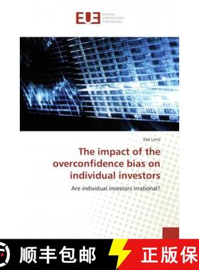 预订 The impact of the overconfidence bias on individual investors [9786138426158]