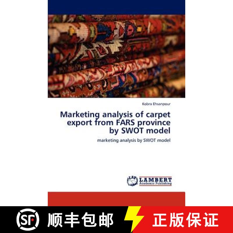 预订 Marketing Analysis of Carpet Export from Fars Province by Swot Model [9783847334002]