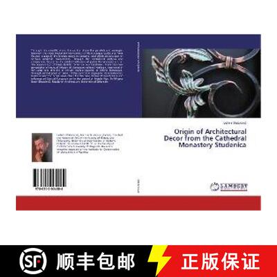 预订 Origin of Architectural Decor from the Cathedral Monastery Studenica [9786202004084]