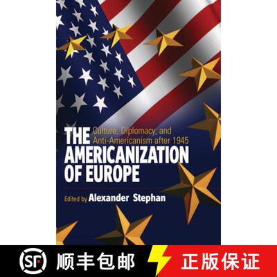 【3-4周达】精装 The Americanization of Europe: Culture, Diplomacy, and Anti-Americanism After 1945 [9781845450854]