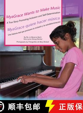 【3-4周达】MyaGrace Wants to Make Music/MyaGrace quiere hacer musica: A True Story Promoting Inclusio... [9781944764289]