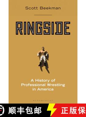 【3-4周达】Ringside: A History of Professional Wrestling in America [9780275984014]
