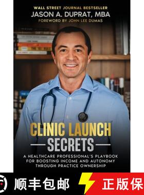 【3-4周达】Clinic Launch Secrets: A Healthcare Professional's Playbook for Boosting Income and Autono... [9798987872802]