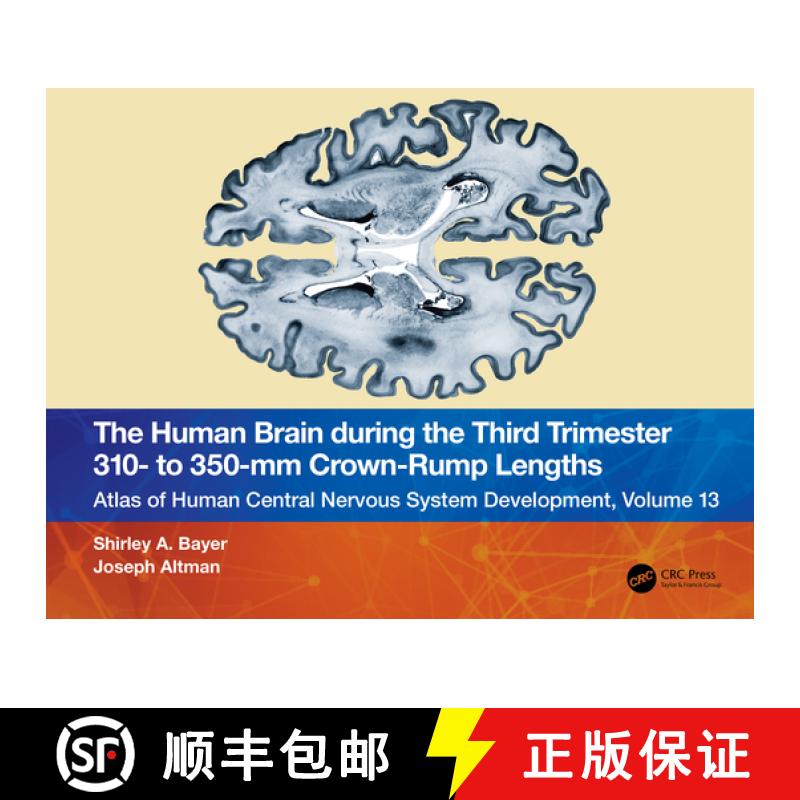 【3-4周达】The Human Brain During the Third Trimester 310- To 350-MM Crown-Rump Lengths: Atlas of Cen... [9781032228808]