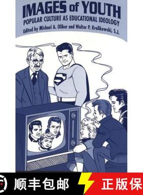 预订 Images of Youth : Popular Culture as Educational Ideology [9780820445199]