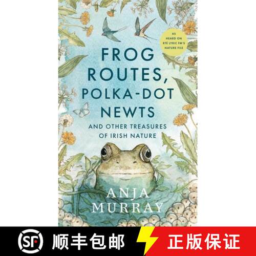 【3-4周达】精装 Frog Routes, Polka Dot Newts and Other Treasures of Irish Nature [9781804584156]
