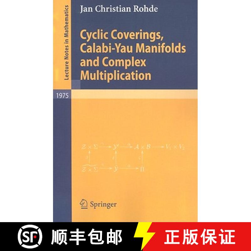 【3-4周达】Cyclic Coverings, Calabi-Yau Manifolds and Complex Multiplication [9783642006388]