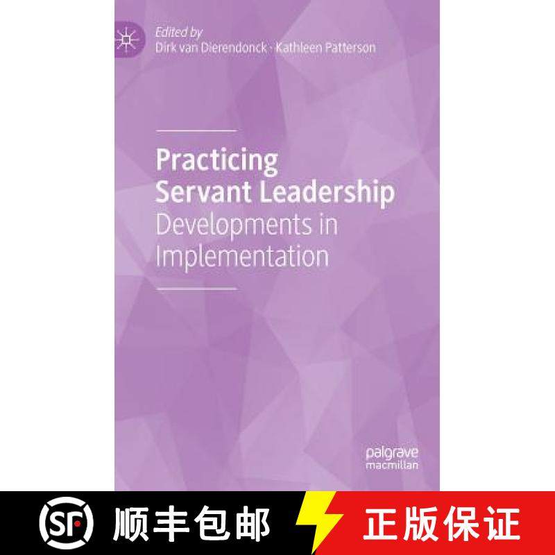 【3-4周达】Practicing Servant Leadership : Developments in Implementation [9783319756431]