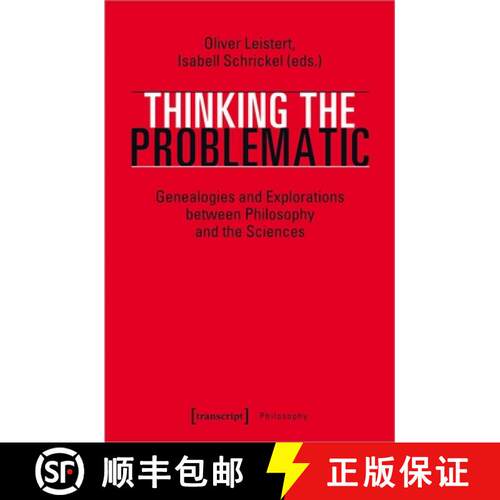 【3-4周达】Thinking the Problematic – Genealogies and Explorations between Philosophy and the Sciences [9783837646405]