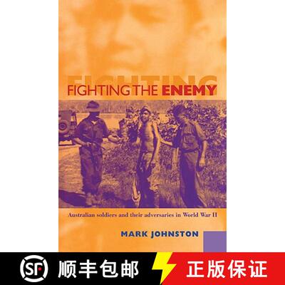 【3-4周达】Fighting the Enemy: Australian Soldiers and Their Adversaries in World War II [9780521119955]