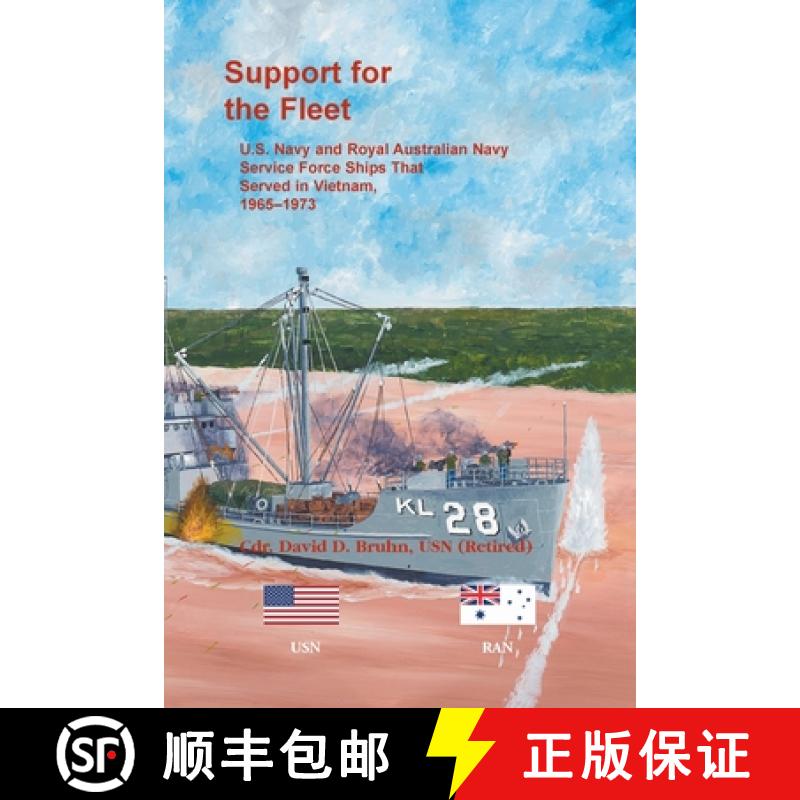 【2-3周达】Support for the Fleet: U.S. Navy and Royal Australian Navy Service Force Ships That Served... [9780788459511]