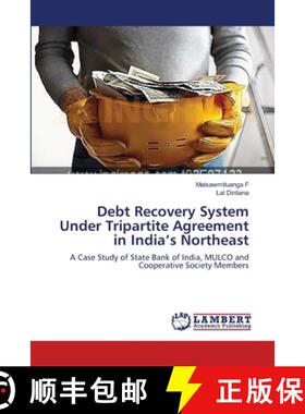 预订 Debt Recovery System Under Tripartite Agreement in India's Northeast [9783659556319]