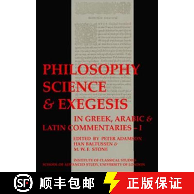 【2-3周达】Philosophy, Science & Exegesis: In Greek, Arabic & Latin Commentaries (Bics Supplement 83.... [9780900587948]