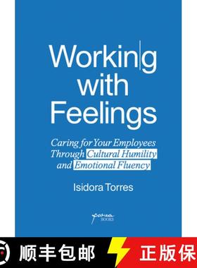 预订 Working with Feelings: Caring for Your Employees Through Cultural Humility and Emotional Fluency [9798218114275]