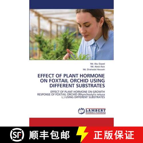 【3-4周达】Effect of Plant Hormone on Foxtail Orchid Using Different Substrates [9786630035308]