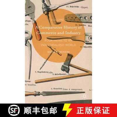 【3-4周达】精装 A Comparative History of Commerce and Industry, Volume I : Four Paths to an Industria... [9781137503251]
