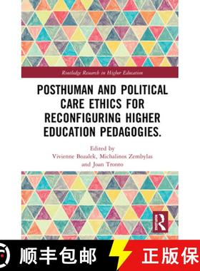 【3-4周达】Posthuman and Political Care Ethics for Reconfiguring Higher Education Pedagogies. [9780367463601]