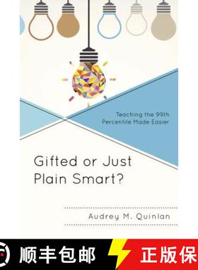 预订 Gifted or Just Plain Smart? : Teaching the 99th Percentile Made Easier [9781475831160]