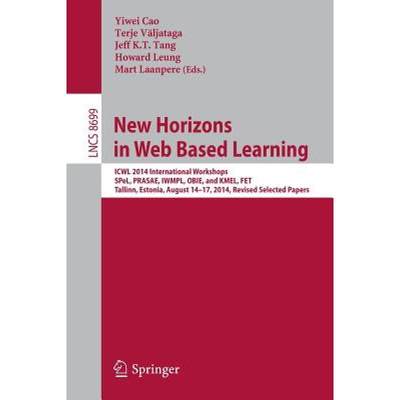 【4周达】New Horizons in Web Based Learning: ICWL 2014 International Workshops, SPeL, PRASAE, IWMPL, ... [9783319132952]