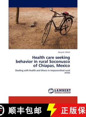 预订 Health care seeking behavior in rural Soconusco of Chiapas, Mexico [9783848414826]