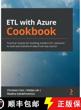预订 ETL with Azure Cookbook: Practical recipes for building modern ETL solutions to load and transfo... [9781800203310]