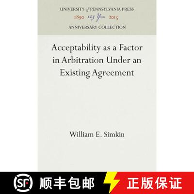 【3-4周达】精装 Acceptability as a Factor in Arbitration Under an Existing Agreement [9781512813692]