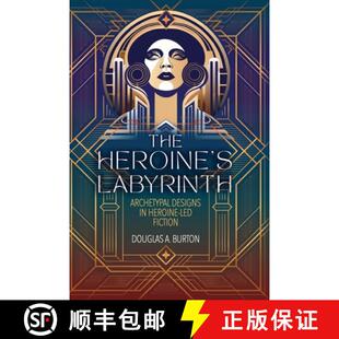 【3-4周达】The Heroine's Labyrinth: Archetypal Designs in Heroine-Led Fiction [9781733022156]