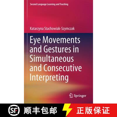 【3-4周达】Eye Movements and Gestures in Simultaneous and Consecutive Interpreting [9783030194451]