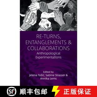 and 9781836951087 4周达 Experimentations Anthropological Collaborations Entanglements Turns