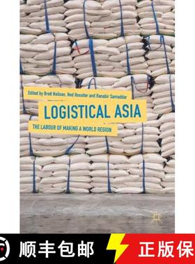 【3-4周达】Logistical Asia : The Labour of Making a World Region [9789811083327]