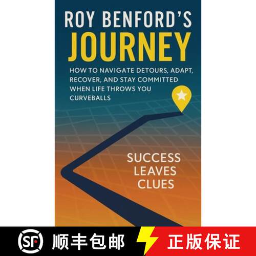 【3-4周达】Roy Benford's Journey: How To Navigate Detours, Adapt, Recover, And Stay Committed When Li... [9798218826710]