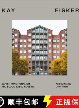 【3-4周达】Kay Fisker : Danish Functionalism and Block-based Housing [9781848224056]