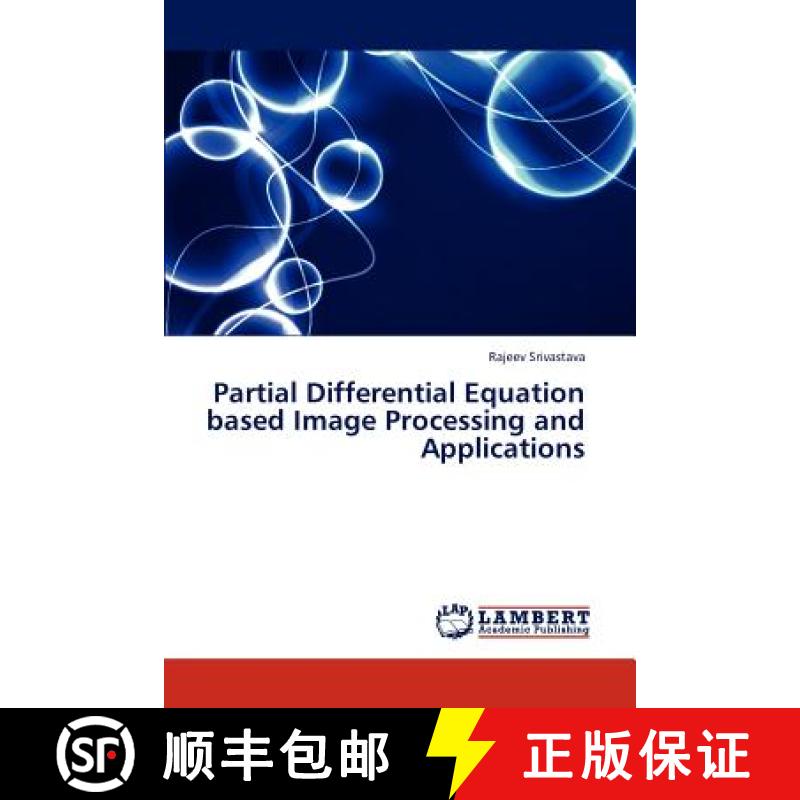 【3-4周达】Partial Differential Equation Based Image Processing and Applications [9783659312113]
