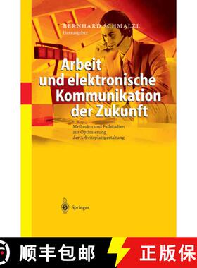 【3-4周达】Arbeit und elektronische Kommunikation der Zukunft: Methoden und Fallstudien zur Optimieru... [9783642620478]