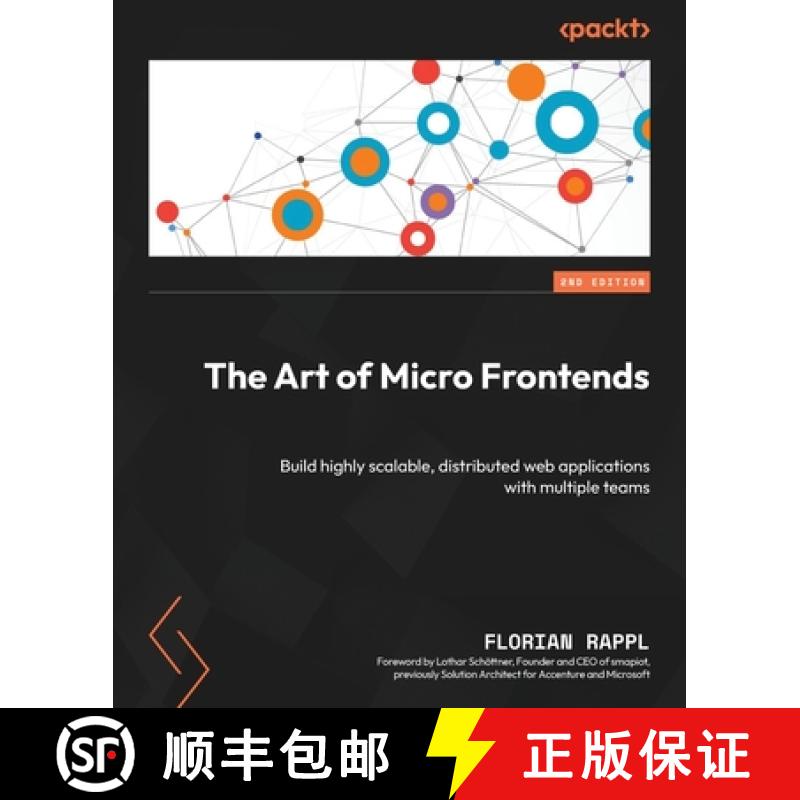 预订 The Art of Micro Frontends - Second Edition: Build highly scalable, distributed web applications... [9781835460351]
