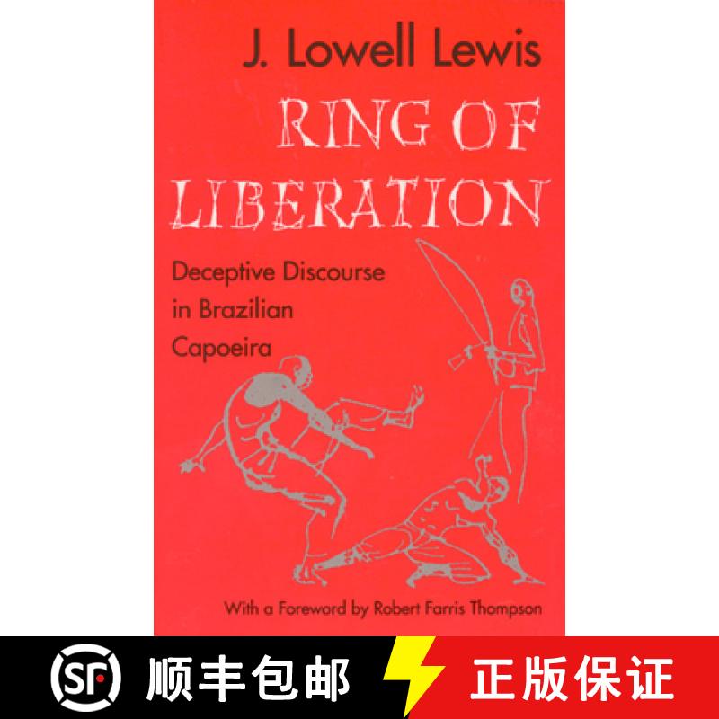 【3-4周达】Ring of Liberation: Deceptive Discourse in Brazilian Capoeira [9780226476834]