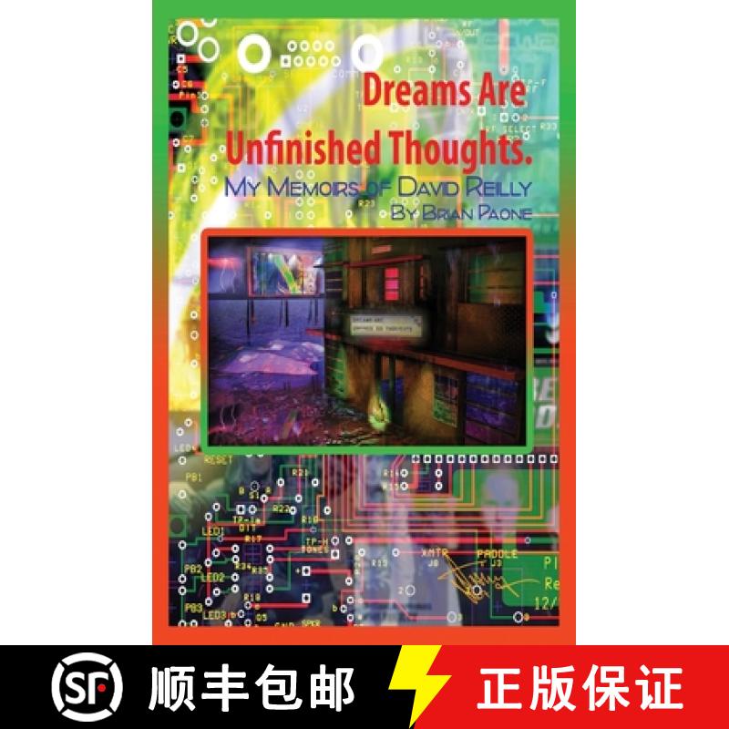 预订 Dreams Are Unfinished Thoughts: My Memoirs of David Reilly & God Lives Underwater [9780991309122]