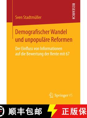 【3-4周达】Demografischer Wandel und unpopuläre Reformen : Der Einfluss von Informationen auf die Be... [9783658131746]