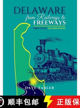 【3-4周达】Delaware from Railways to Freeways: First State, Second Phase [9798987000632]