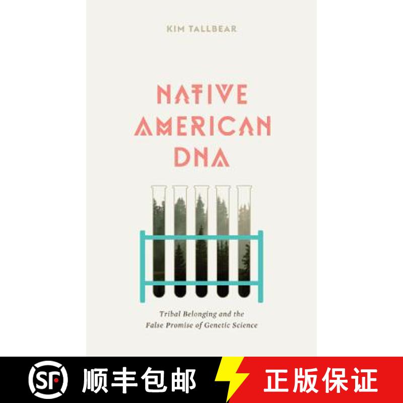 【3-4周达】Native American DNA: Tribal Belonging and the False Promise of Genetic Science [9780816665860]