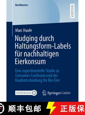 【3-4周达】Nudging Durch Haltungsform-Labels Für Nachhaltigen Eierkonsum: Eine Experimentelle Studie... [9783658484729]
