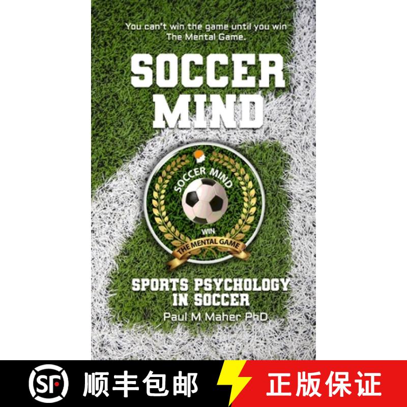 【3-4周达】Soccer Mind: Unlock Your Soccer Potential with Sports Psychology: Conquer the Pitch: An in... [9781915212122]